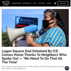 8/21: Dad Detained by ICE Is Home Thanks to Neighbors Who Spoke Out. ‘We Need to Do That All the Time’