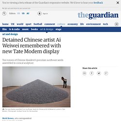 Detained Chinese artist Ai Weiwei remembered with new Tate Modern display