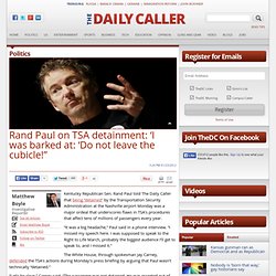 Rand Paul on TSA detainment: ‘I was barked at: ‘Do not leave the cubicle!”
