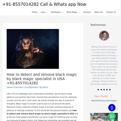How to detect and remove black magic by black magic specialist in USA