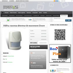 HSP02: nouveau détecteur de mouvement Zwave