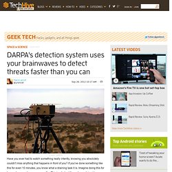 DARPA's detection system uses your brainwaves to detect threats faster than you can