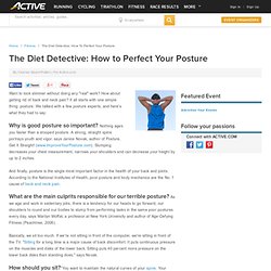 The Diet Detective: How to Perfect Your Posture