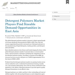 Detergent Polymers Market Players Find Sizeable Demand Opportunities in East Asia - markettrendsandinsight