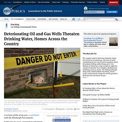 Deteriorating Oil and Gas Wells Threaten Drinking Water, Homes Across the Country