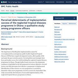 BMC PUBLIC HEALTH 11/11/21 Perceived determinants of implementation success of the neglected tropical diseases programme in Ghana: a qualitative study among programme officers