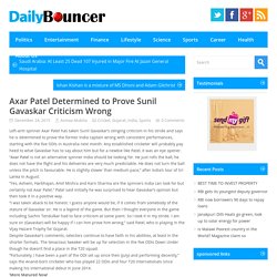 Axar Patel Determined to Prove Sunil Gavaskar Criticism Wrong