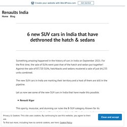 6 new SUV cars in India that have dethroned the hatch & sedans – Renaults India