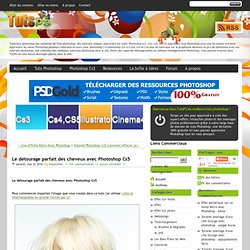 Le détourage parfait des cheveux avec Photoshop Cs5