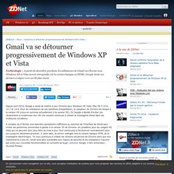 Gmail va se détourner progressivement de Windows XP et Vista - ZDNet