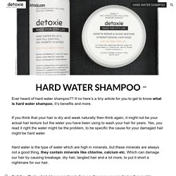 Detoxie.com - HARD WATER SHAMPOO