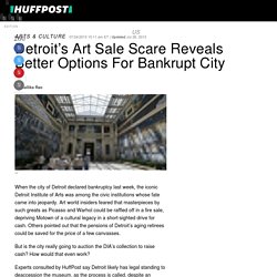 Detroit's Art Sale Scare Reveals Better Options For Bankrupt City