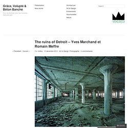 The ruins of Detroit – Yves Marchand et Romain Meffre