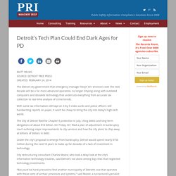 Detroit's Tech Plan Could End Dark Ages for PD