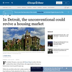 In Detroit, the unconventional could revive a housing market