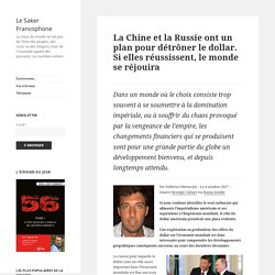 La Chine et la Russie ont un plan pour détrôner le dollar. Si elles réussissent, le monde se réjouira