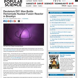 Deuterium DIY: Man Builds Homemade Nuclear Fusion Reactor in Brooklyn