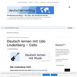 Deutsch lernen mit Udo Lindenberg - Cello - Deutsch lernen mit Musik