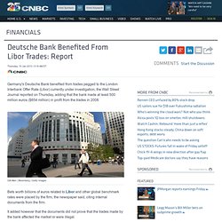 Deutsche Bank Benefited From Libor Trades: Report