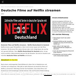 Deutsche Filme auf Netflix: Via VPN auch vom Ausland aus.