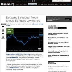 Deutsche Bank Libor Probe Should Be Public: Lawmakers
