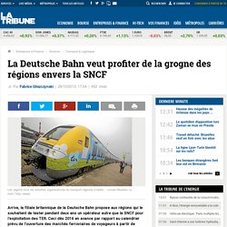 La Deutsche Bahn veut profiter de la grogne des régions envers la SNCF