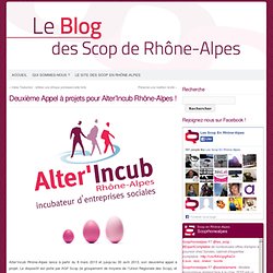 Le blog des scop en Rhône-Alpes » Deuxième Appel à projets pour Alter’Incub Rhône-Alpes !