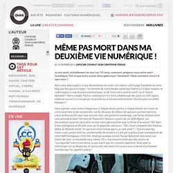 Même pas mort dans ma deuxième vie numérique ! » Article » OWNI, Digital Journalism