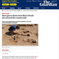 Mass grave shows how Black Death devastated the countryside