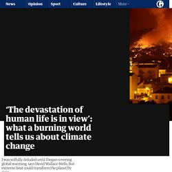 ‘The devastation of human life is in view’: what a burning world tells us about climate change