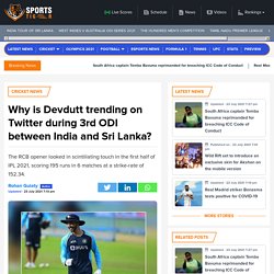 Why is Devdutt trending on Twitter during 3rd ODI between India and Sri Lanka?