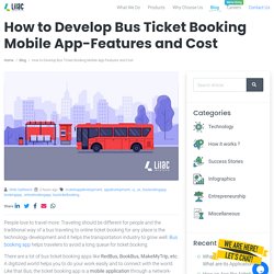 How to Develop Bus Ticket Booking Mobile App-Features and Cost