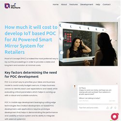How much it will cost to develop IoT based Proof of Concept for AI Powered Smart Mirror System for Retailers