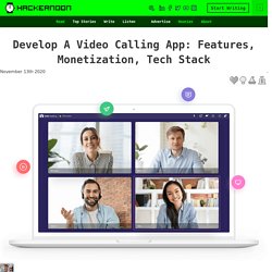 Develop A Video Calling App: Features, Monetization, Tech Stack