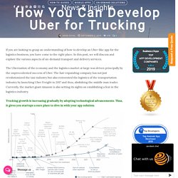 How to Develop a App Like Uber For Trucking : Cost & Features