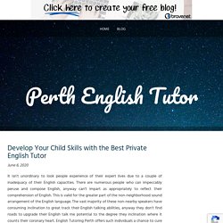 Develop Your Child Skills with the Best Private English Tutor