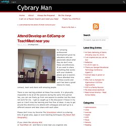 Attend/Develop an EdCamp or TeachMeet near you — Cybrary Man