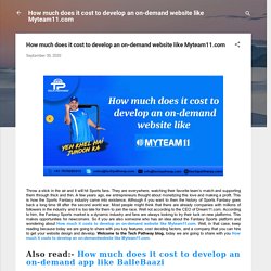 How much does it cost to develop an on-demand website like Myteam11.com