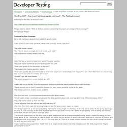 Developer Testing: How much test coverage do you need? - The Testivus Answer