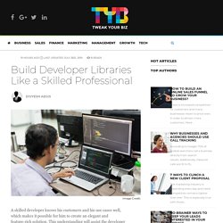 How to build libraries require need to combine open source for a developer?