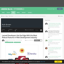 Laravel Developers Get the Edge With the Most Robust Features in Web Development Industry