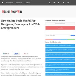 New Online Tools Useful For Designers, Developers And Web Entrepreneurs