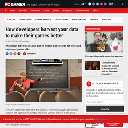How developers harvest your data to make their games better