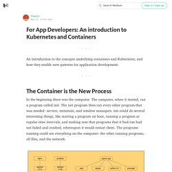 For App Developers: An introduction to Kubernetes and Containers
