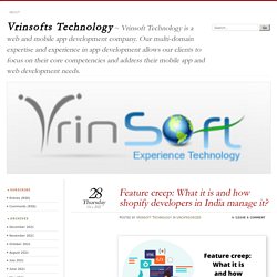 Feature creep: What it is and how shopify developers in India manage it?