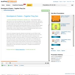 Developers & Testers – Together They Can