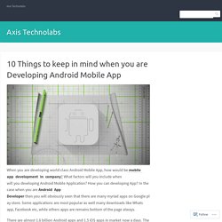 10 Things to keep in mind when you are Developing Android Mobile App – Axis Technolabs