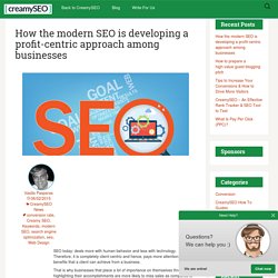 How the modern SEO is developing a profit-centric approach among businesses