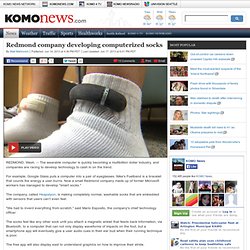 Redmond company developing computerized socks
