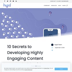 10 Secrets to Developing Highly Engaging Content You Probably Didn’t Know About - Web Developement & Digital Marketing Services in USA